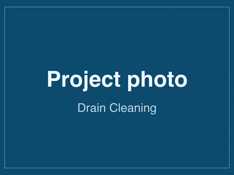 Completed drain cleaning project